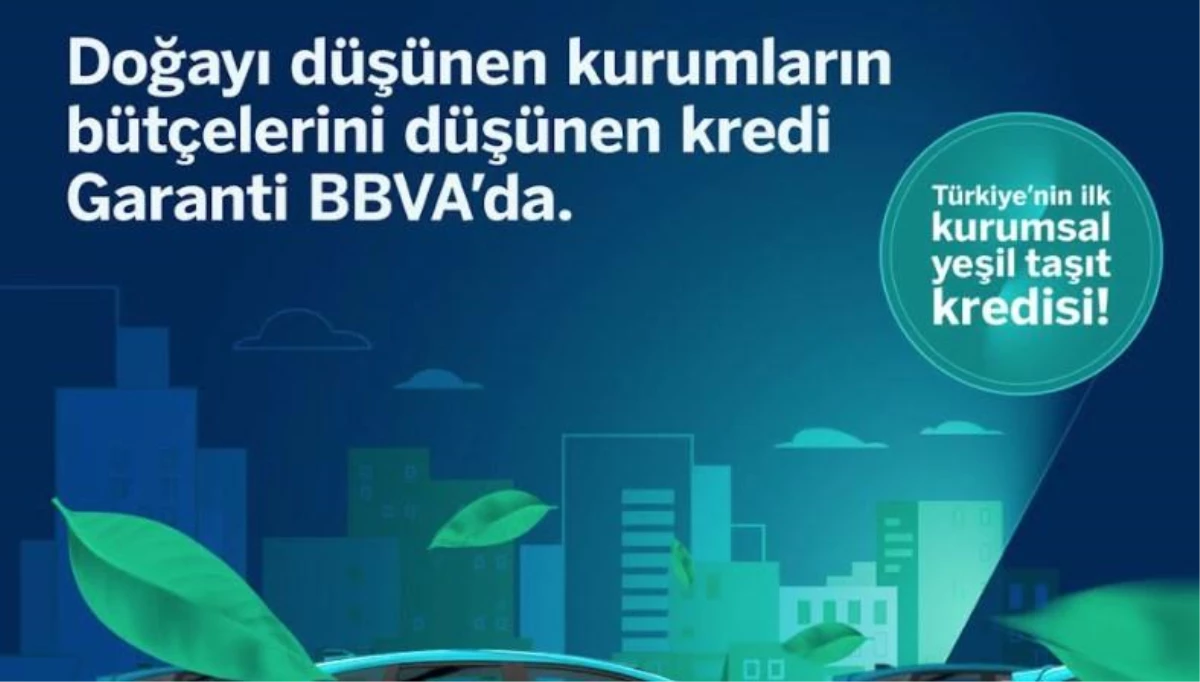 Garanti BBVA\'dan Türkiye\'nin ilk Kurumsal Yeşil Taşıt Kredisi