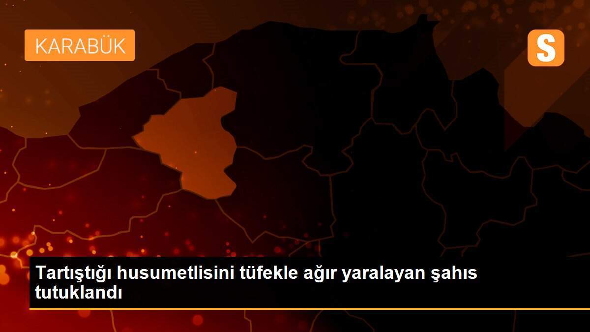 Tartıştığı husumetlisini tüfekle ağır yaralayan şahıs tutuklandı