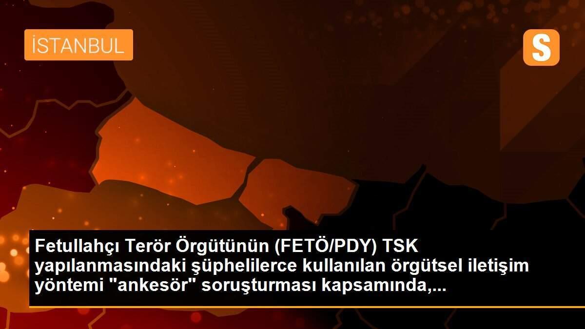 Fetullahçı Terör Örgütünün (FETÖ/PDY) TSK yapılanmasındaki şüphelilerce kullanılan örgütsel iletişim yöntemi "ankesör" soruşturması kapsamında,...