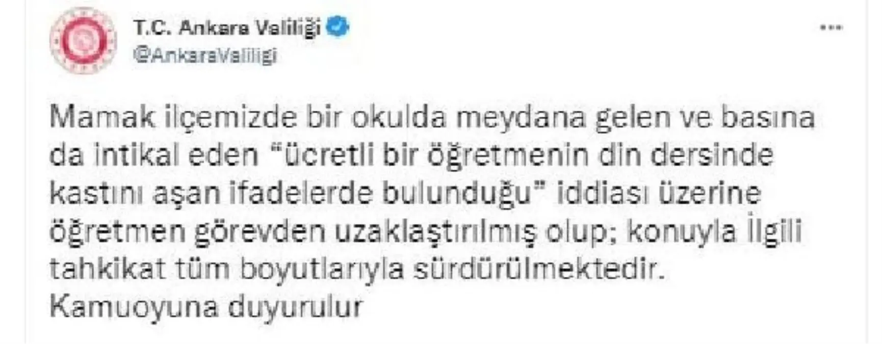 Ankara Valiliği: Din dersinde kastını aşan ifadelerde bulunduğu iddiası üzerine ücretli öğretmen görevden uzaklaştırıldı