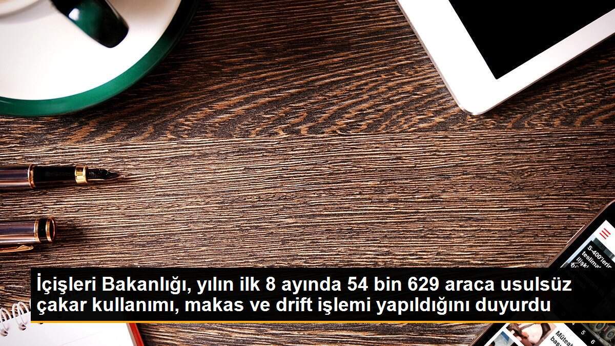 54 bin 629 kişiye çakar, makas ve drift cezası