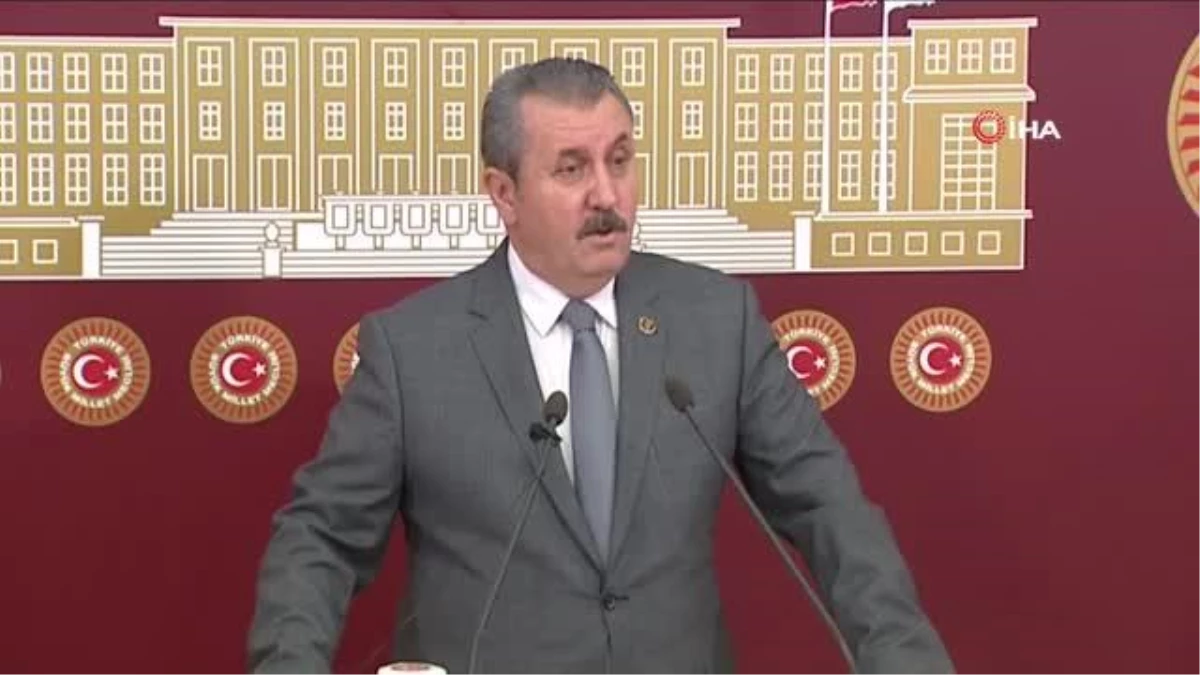 BBP Genel Başkanı Mustafa Destici: - "Terör örgütü siyasi uzantılarının açıklamaları ve sergiledikleri oyun bütünüyle kapatma davasını etkileme ve...