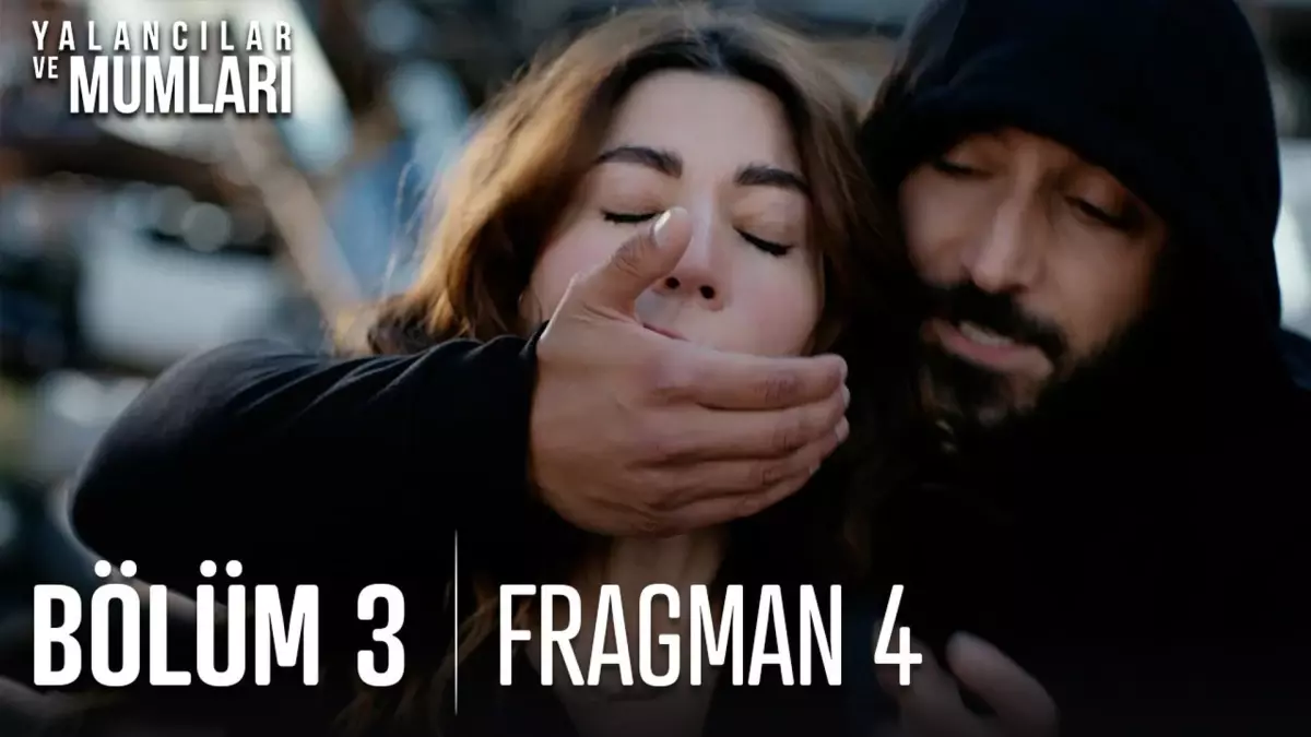 Yalancılar ve Mumları 3. Bölüm 4. Fragmanı