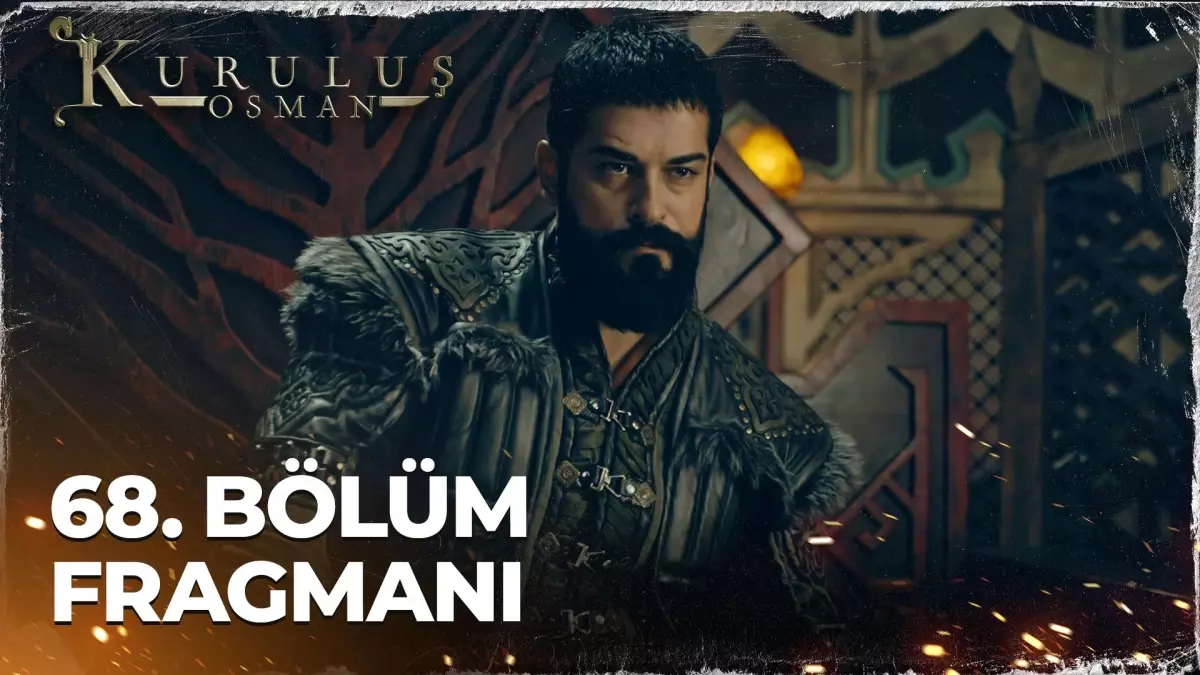 Kuruluş Osman 68. Bölüm Fragmanı