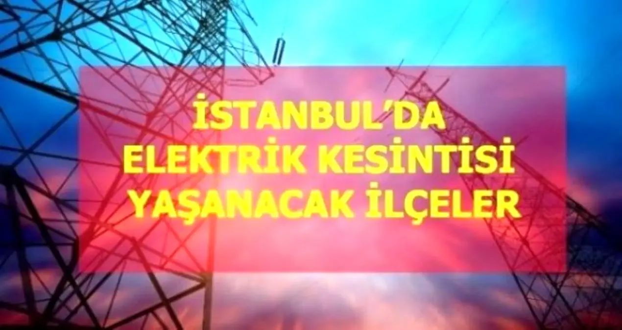 24 Ekim elektrik kesintisi! AYEDAŞ BEDAŞ SEDAŞ arıza, kesinti duyuruları! İstanbul\'da elektrik ne zaman gelecek? Elektrik kesintisi yaşanacak ilçeler