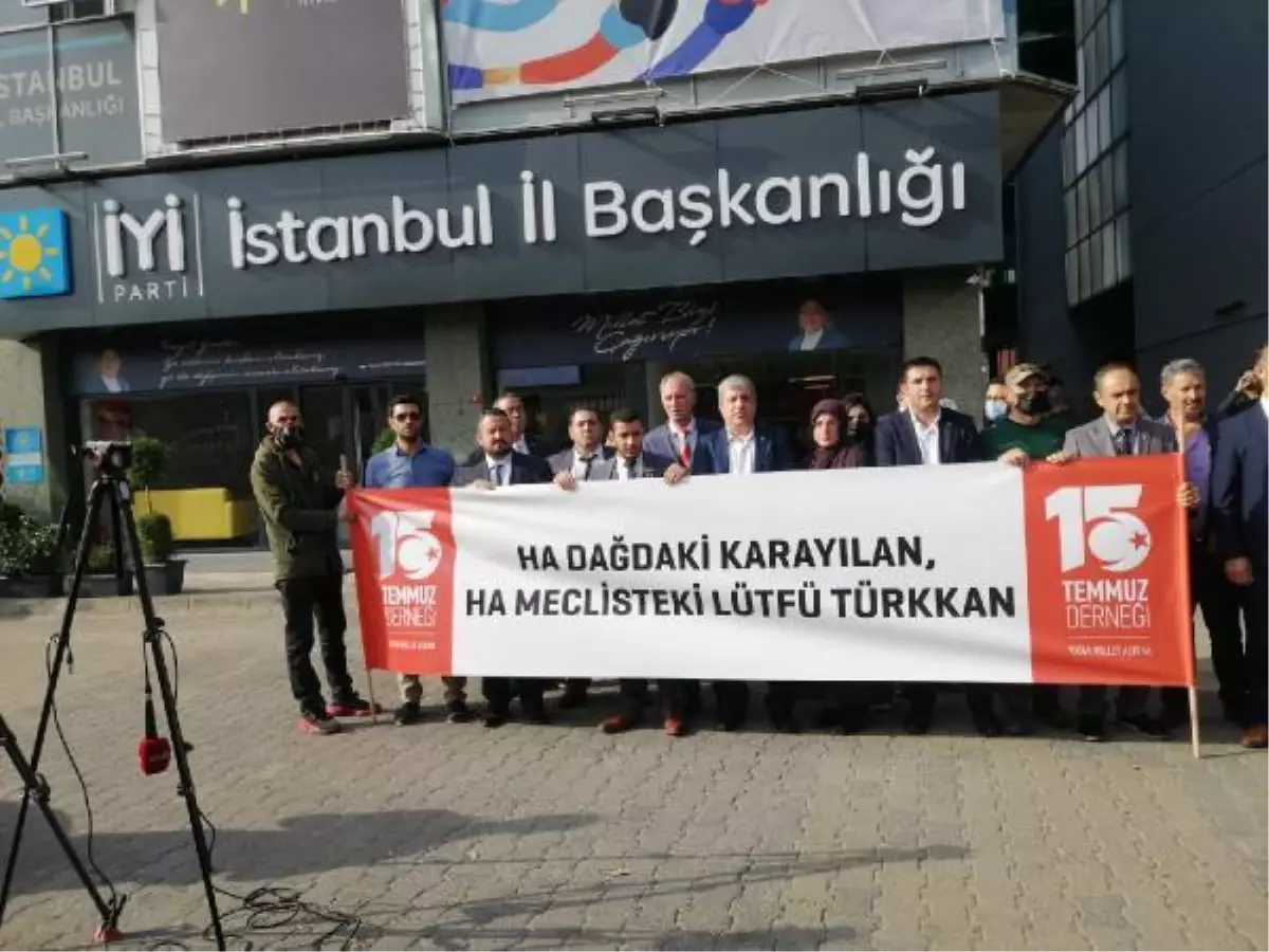 15 TEMMUZ DERNEĞİ\'NDEN İYİ PARTİ BİNASI ÖNÜNDE LÜTFÜ TÜRKKAN PROTESTOSU