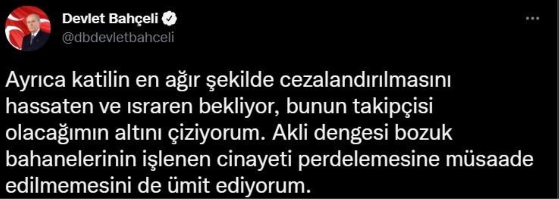 Bahçeli\'den \'Başak Cengiz\' açıklaması: Katilin en ağır şekilde cezalandırılmasının takipçisi olacağım