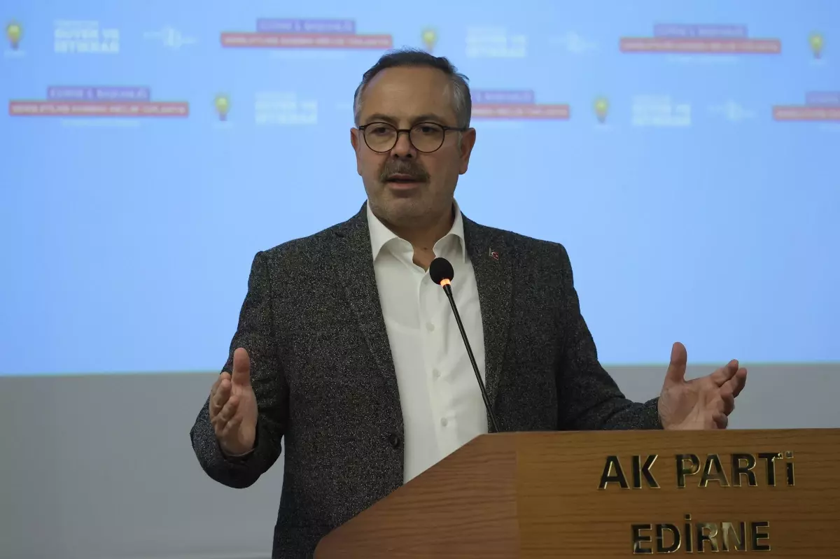 AK Parti Edirne Genişletilmiş İl Danışma Meclisi Toplantısı