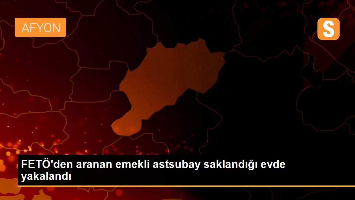 FETÖ\'den aranan emekli astsubay saklandığı evde yakalandı