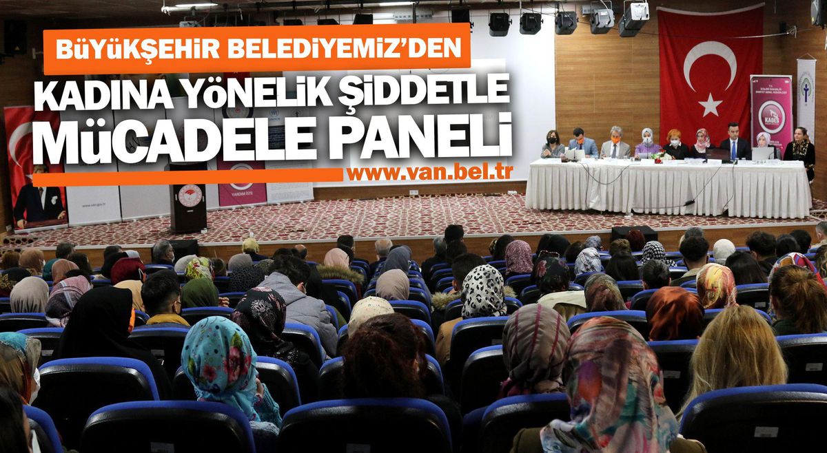 BÜYÜKŞEHİR BELEDİYESİ\'NDEN KADINA YÖNELİK ŞİDDETLE MÜCADELE PANELİ