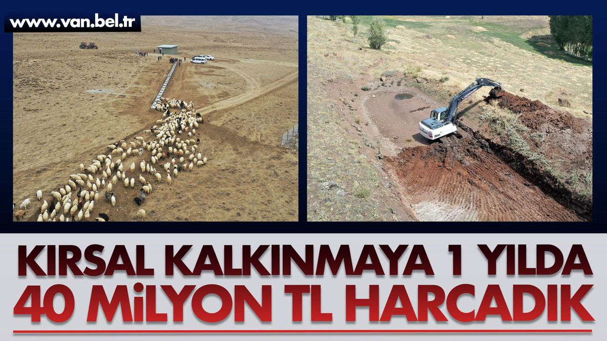 1 YILDA KIRSAL KALKINMAYA 40 MİLYON LİRA HARCADIK