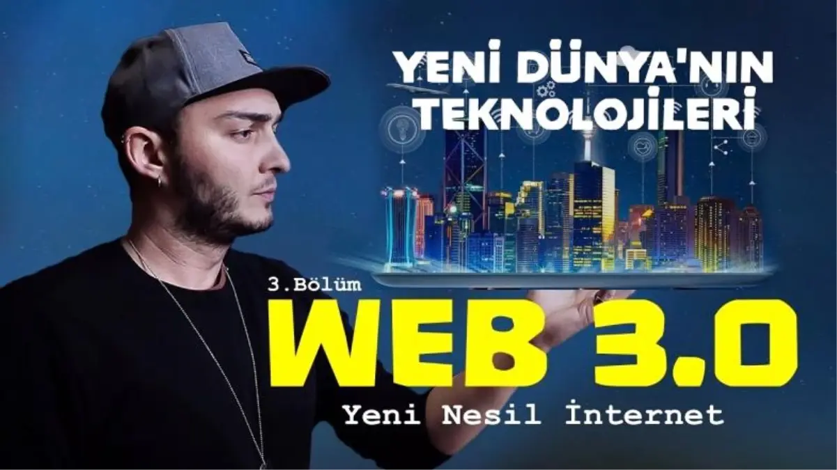 İnternetin Yeni Sürümü WEB 3.0 Düşündüğünden Daha Yakın