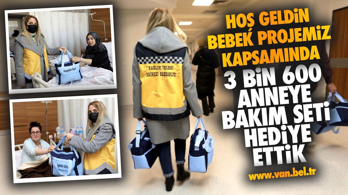 HOŞ GELDİN BEBEK PROJEMİZ KAPSAMINDA 3 BİN 600 ANNEYE BAKIM SETİ HEDİYE ETTİK