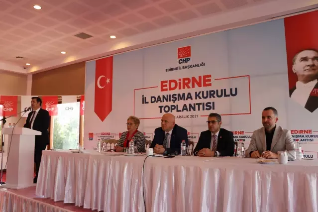 CHP Edirne İl Danışma Kurulu Toplantısı yapıldı