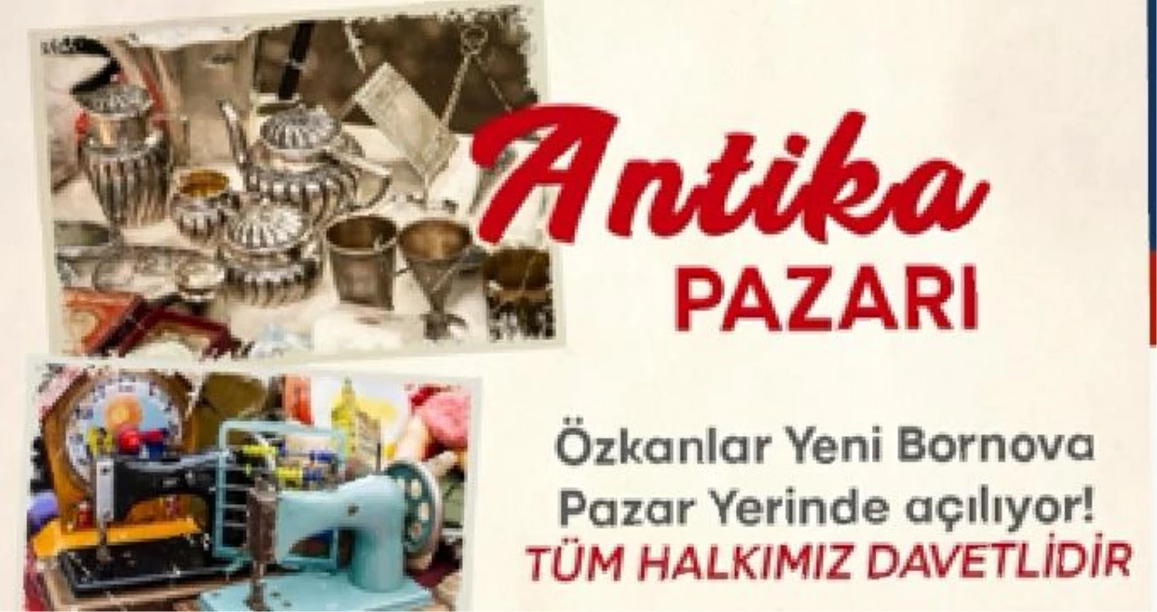 Bornova Antika Pazarı Açılıyor