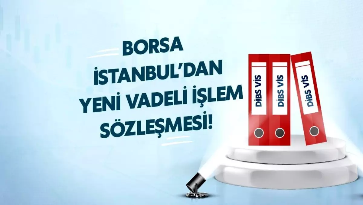 Borsa İstanbul\'dan yeni Vadeli İşlem Sözleşmesi