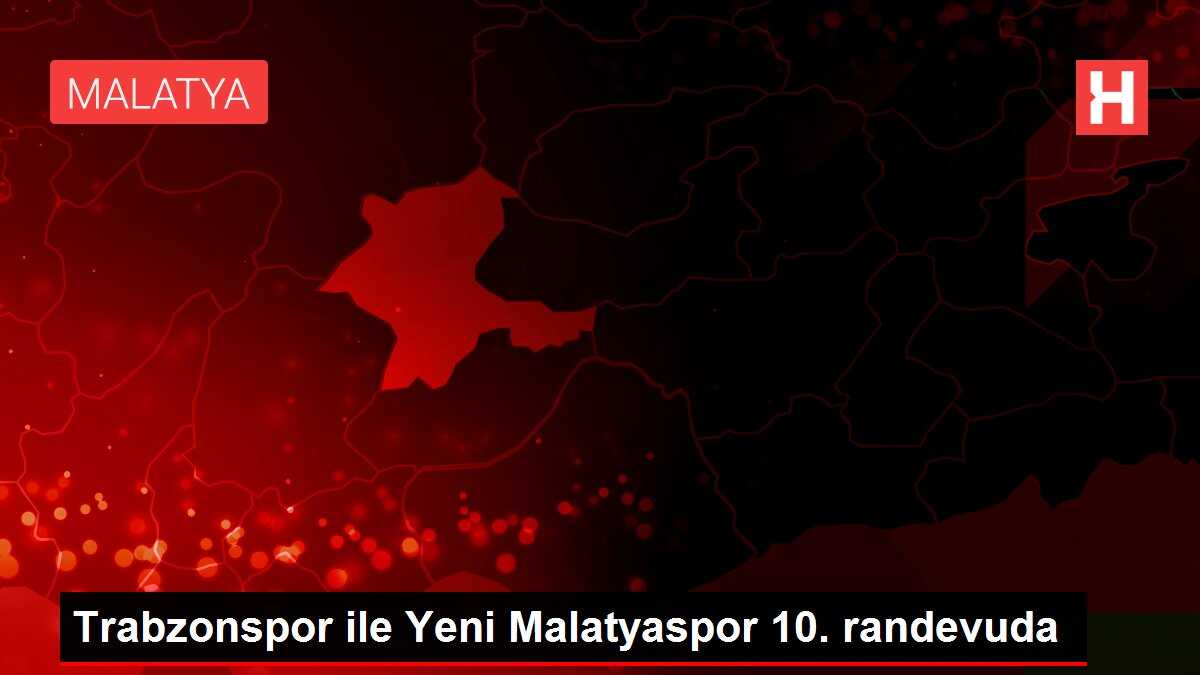 Trabzonspor ile Yeni Malatyaspor 10. randevuda