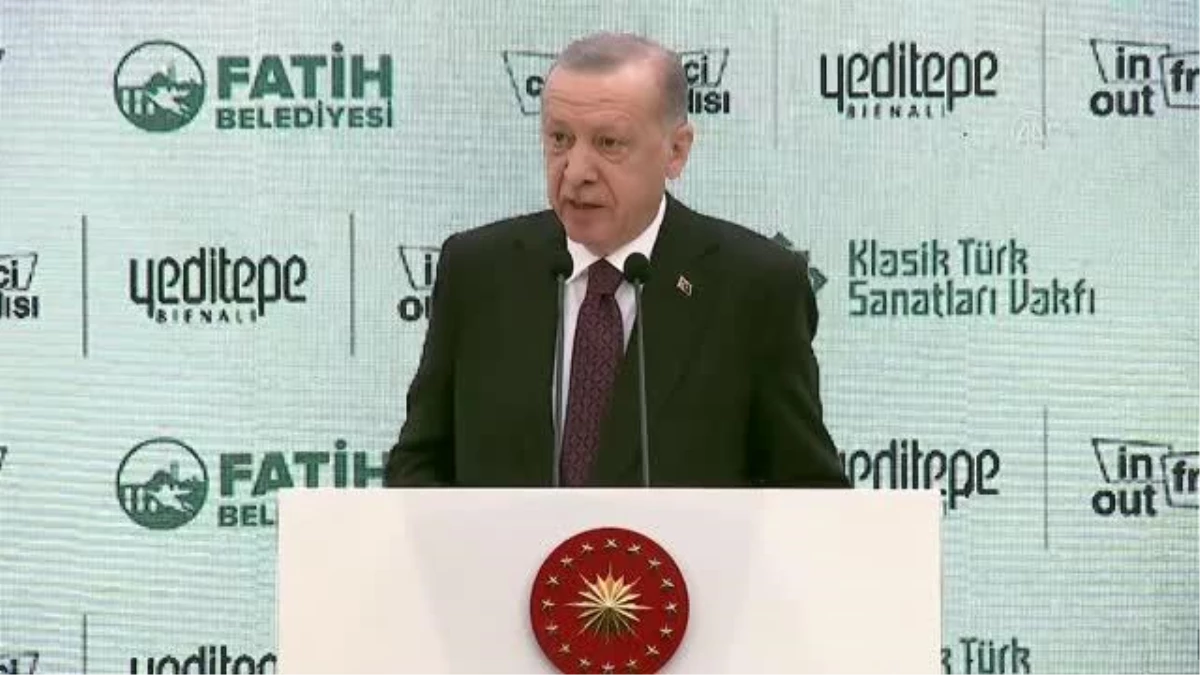 Cumhurbaşkanı Erdoğan: "Bilginin ve sezginin sınırlarını doğru tayin ettiğimizde sanatımızın önündeki ufkun sonsuzluğunu daha iyi kavrayabiliriz"