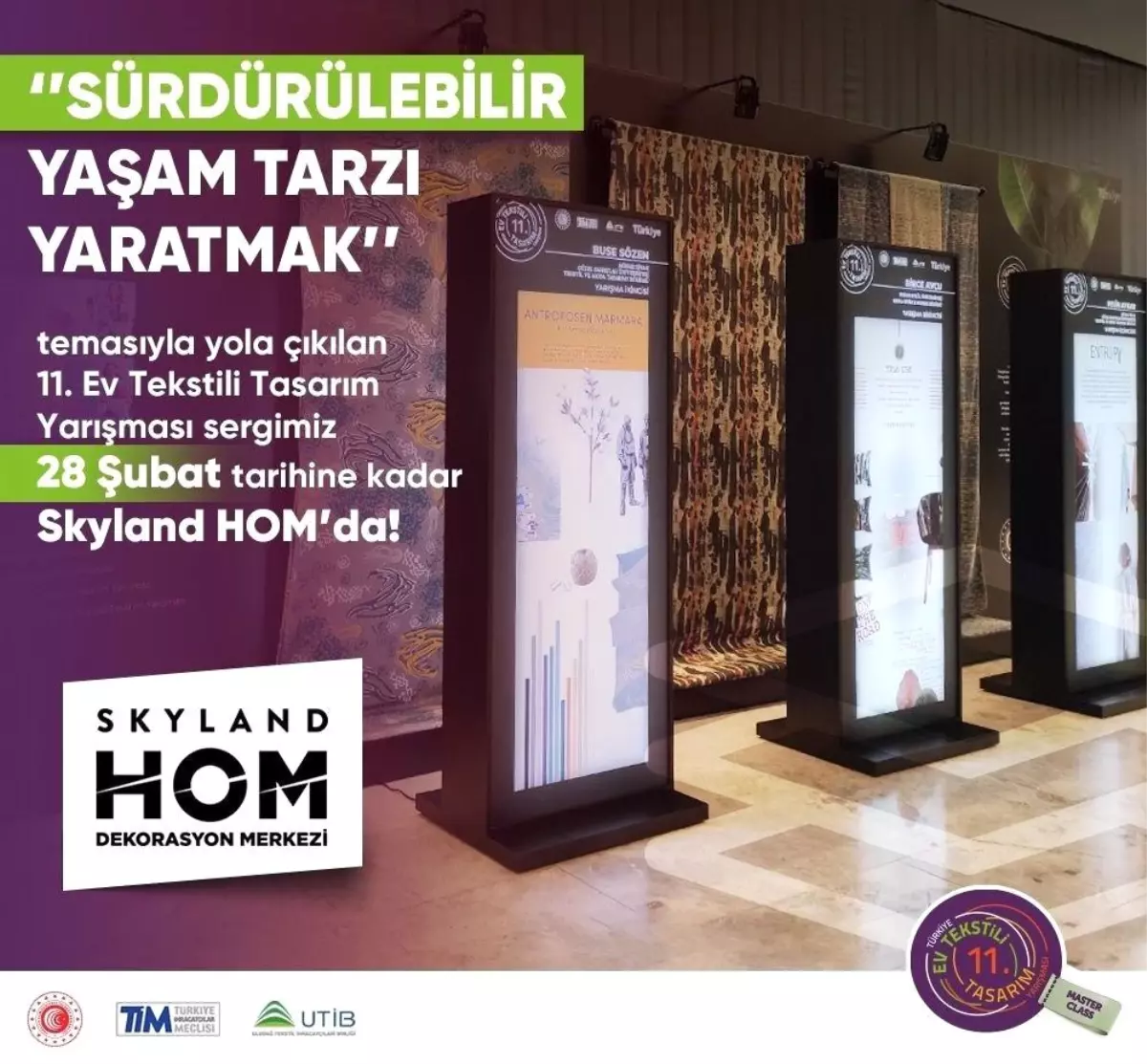 Ev Tekstili Tasarım Yarışmasında ilk üçe giren tasarımlar Türkiye'nin ilk ve en büyük dekorasyon merkezi Skyland Hom'da sergileniyor