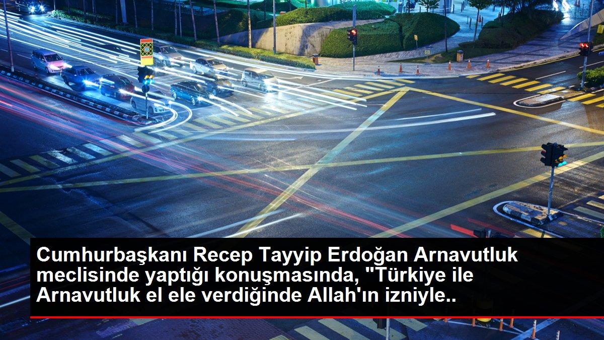 Son dakika haberi: Cumhurbaşkanı Erdoğan, Arnavutluk Meclisi'ne hitap etti Açıklaması