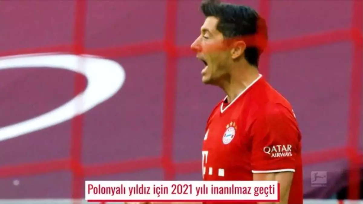 Robert Lewandowski\'nin İnanılmaz 2021 Yılı