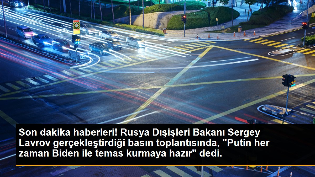 Son dakika haberleri! Rusya Dışişleri Bakanı Sergey Lavrov gerçekleştirdiği basın toplantısında, "Putin her zaman Biden ile temas kurmaya hazır" dedi.