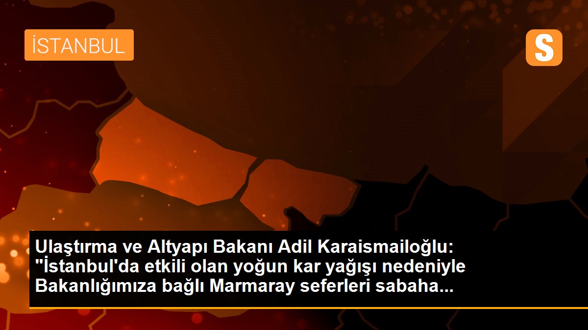 Bakan Karaismailoğlu: "Marmaray seferleri sabaha kadar ücretsiz devam edecek"