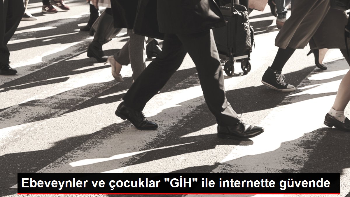 Ebeveynler ve çocuklar 'GİH' ile internette güvende