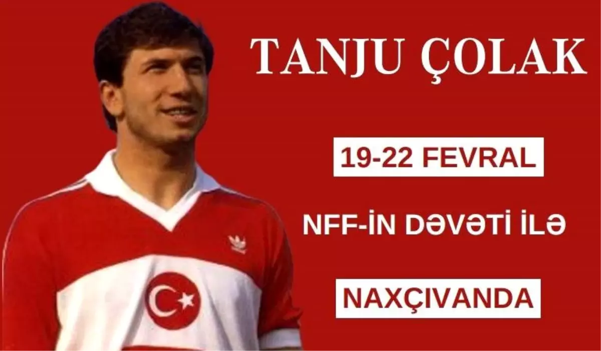 Tanju Çolak\'ın yeni rotası Nahçıvan