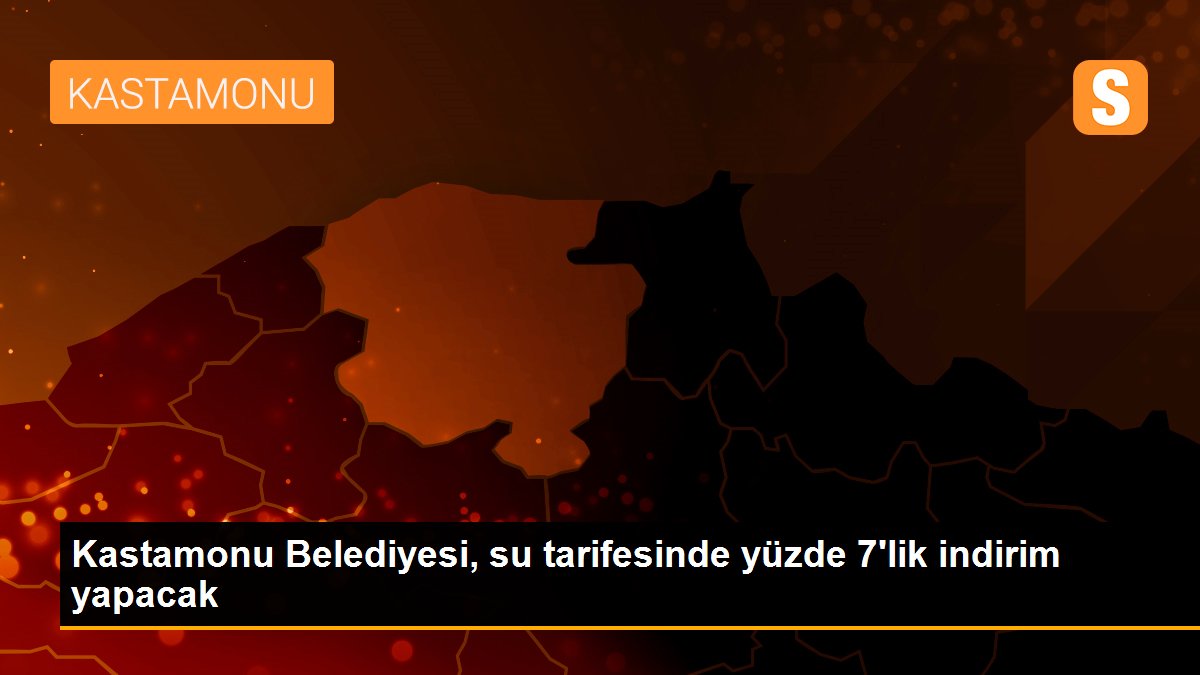 Kastamonu Belediyesi, su tarifesinde yüzde 7\'lik indirim yapacak