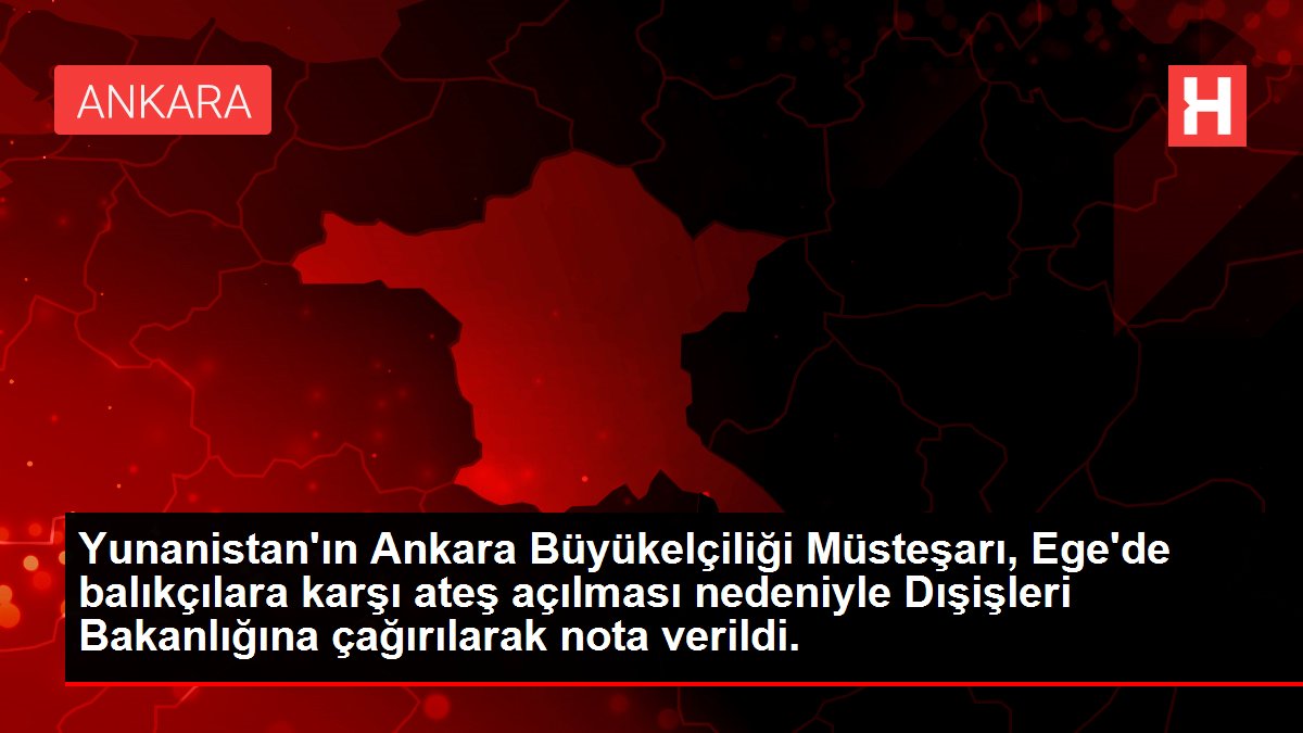 Dışişleri, Türk balıkçıların yaralandığı olayla ilgili Yunanistan'a protesto notası verdi