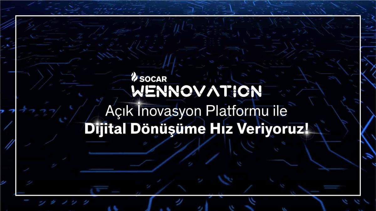 SOCAR Türkiye'den Açık İnovasyon Platformu: SOCAR Wennovation