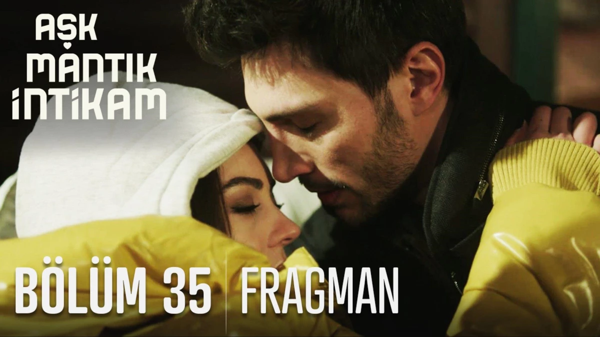 Aşk Mantık İntikam 35. Bölüm Fragmanı