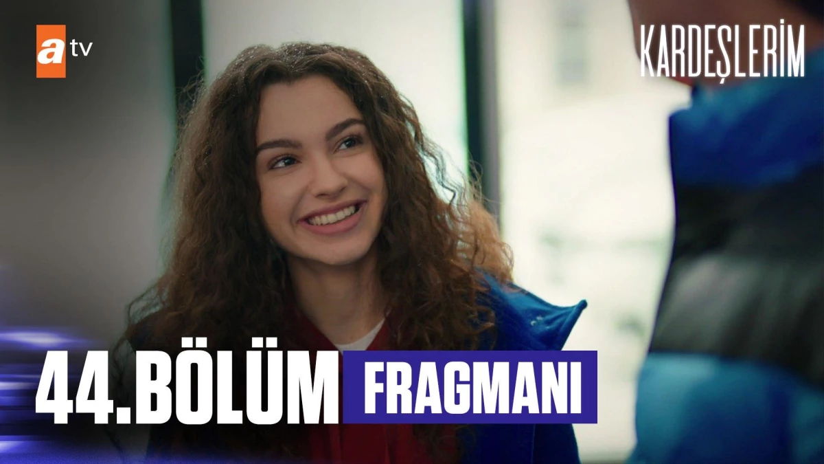 Kardeşlerim 44. Bölüm Fragmanı