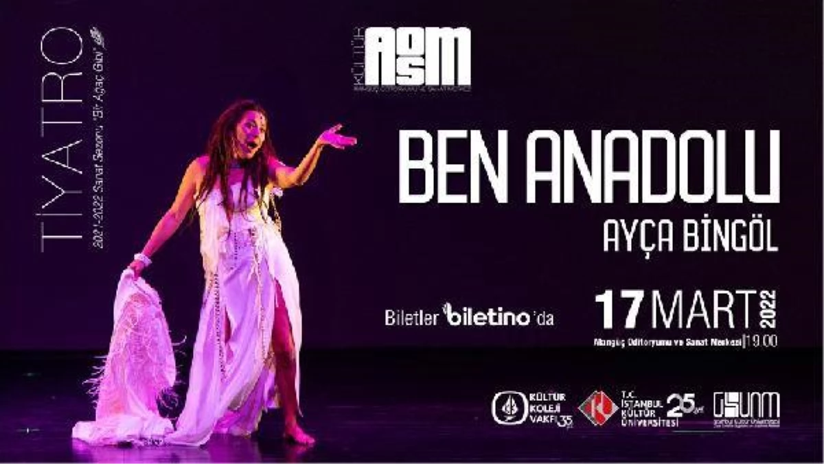 Ayça Bingöl\'ün \'Ben Anadolu\' oyunu İstanbul Kültür Üniversitesi\'nde sahnelenecek