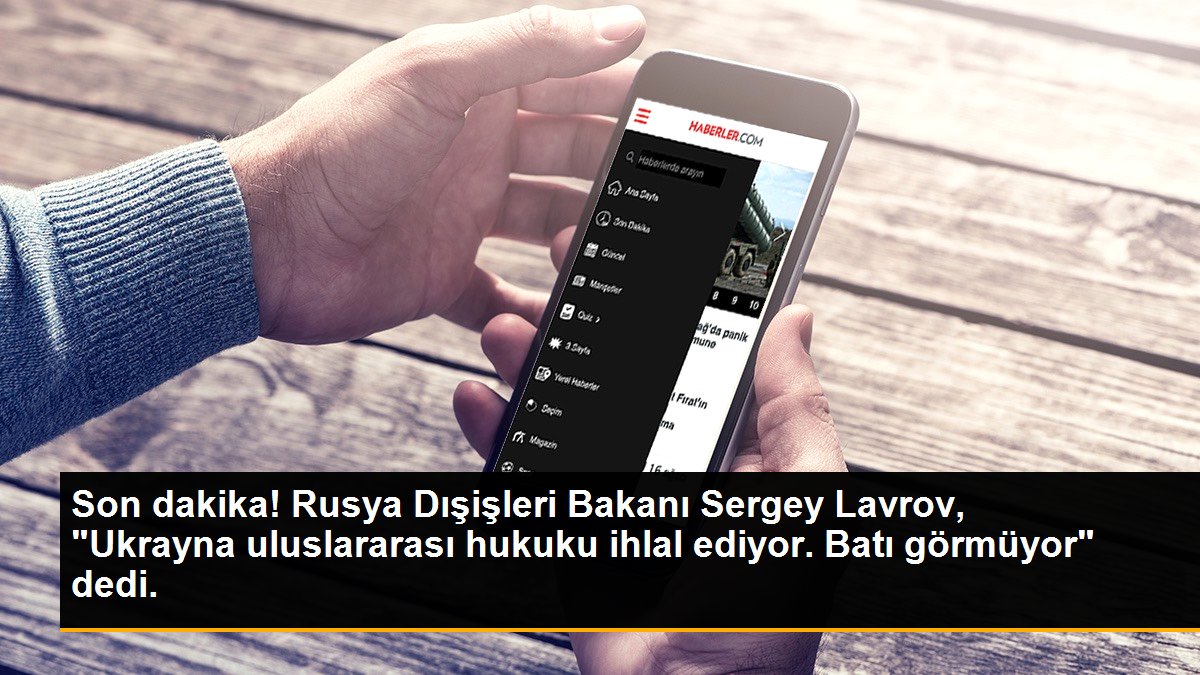 Son dakika! Rusya Dışişleri Bakanı Sergey Lavrov, "Ukrayna uluslararası hukuku ihlal ediyor. Batı görmüyor" dedi.