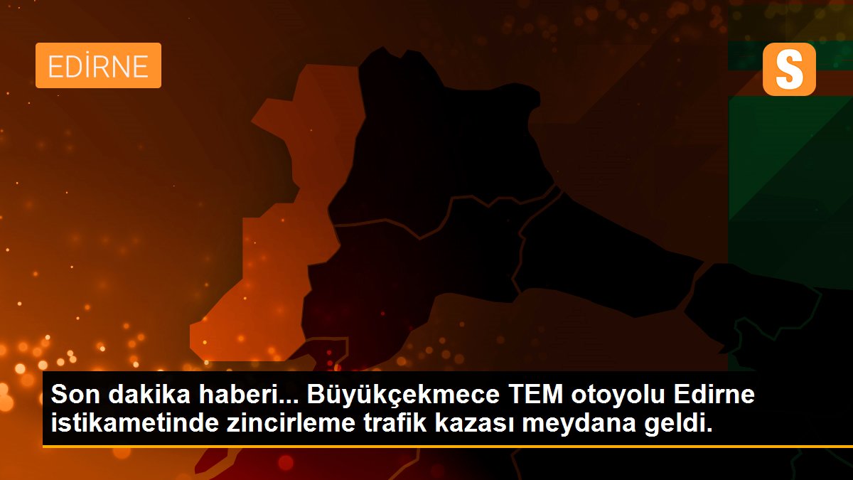 Son dakika haberi... Büyükçekmece TEM otoyolu Edirne istikametinde zincirleme trafik kazası meydana geldi.