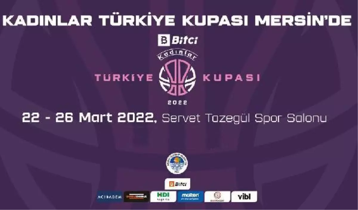 Bitci Kadınlar Türkiye Kupası heyecanı Mersin\'de başlıyor