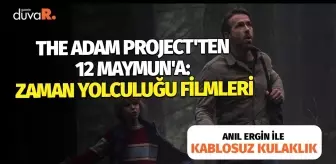 Kablosuz Kulaklık... The Adam Project'ten 12 Maymun'a: Zaman yolculuğu filmleri