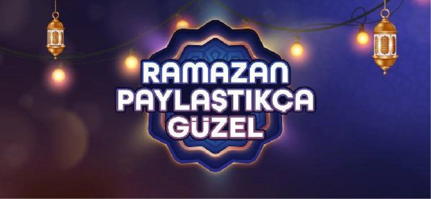 "Ramazan Paylaştıkça Güzel" hareketi başladı