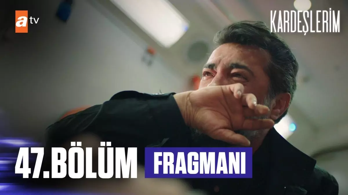 Kardeşlerim 47. Bölüm Fragmanı