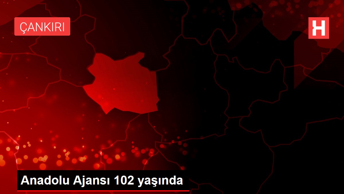 Anadolu Ajansı 102 yaşında