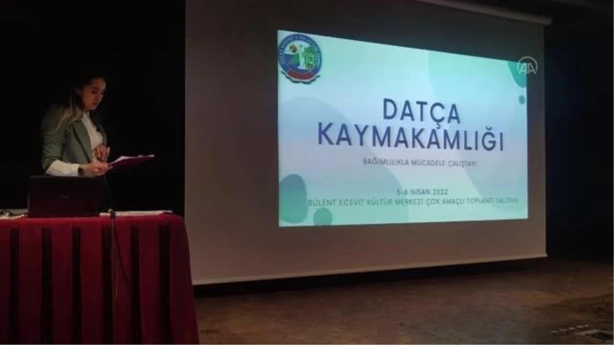 Datça\'da "Bağımlılıkla Mücadele Çalıştayı" yapıldı