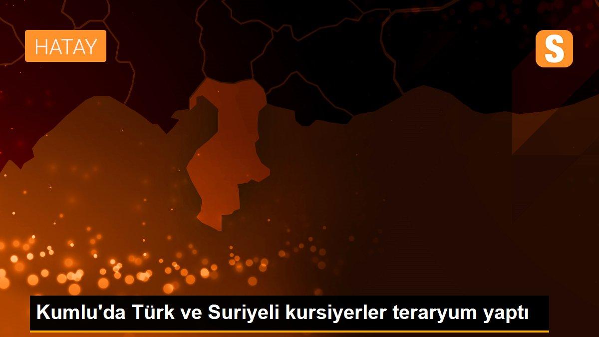 Kumlu\'da Türk ve Suriyeli kursiyerler teraryum yaptı