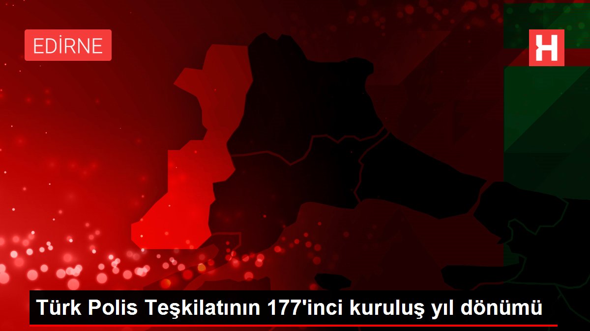 Son dakika haber! Türk Polis Teşkilatının 177'inci kuruluş yıl dönümü