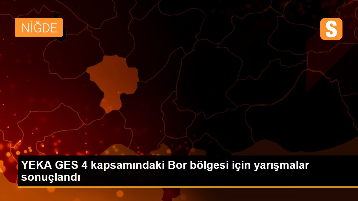 YEKA GES 4 kapsamındaki Bor bölgesi için yarışmalar sonuçlandı