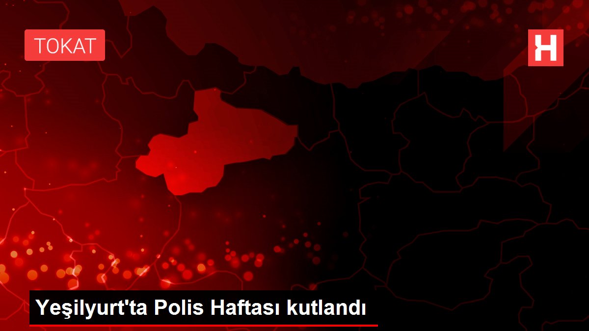 Yeşilyurt'ta Polis Haftası kutlandı