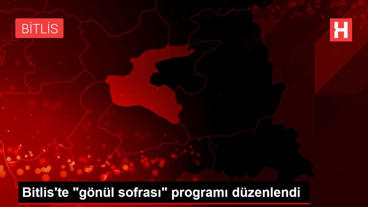 Bitlis'te 'gönül sofrası' programı düzenlendi