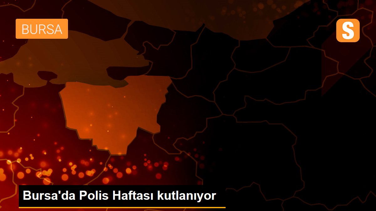 Bursa\'da Polis Haftası kutlanıyor