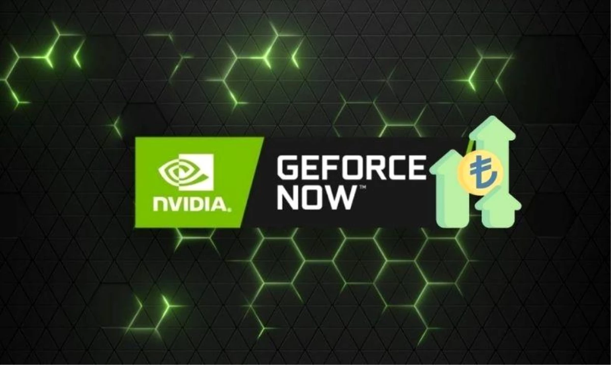 GeForce Now Türkiye Fiyatlarına Zam Yapıldı